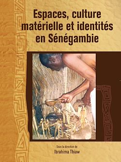 Télécharger le livre :  Espaces, culture matérielle et identités en Sénégambie
