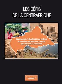 Télécharger le livre :  Les défis de la Centrafrique : gouvernance et stabilisation du système économique
