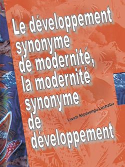 Télécharger le livre :  Le développement synonyme de modernité, la modernité synonyme de développement