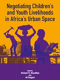 Télécharger le livre :  Negotiating the Livelihoods of Children and Youth in Africa's Urban Spaces