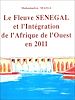 Télécharger le livre :  Le fleuve Sénégal et l'intégration de l'Afrique de l'Ouest en 2011