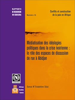 Télécharger le livre :  Médiatisation des idéologies politiques dans la crise ivoirienne : Le rôle des espaces de discussion de rue à Abidjan