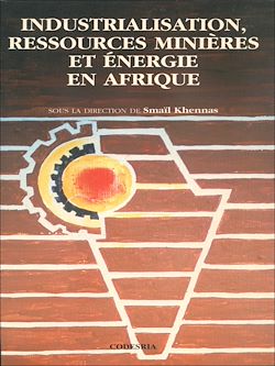 Télécharger le livre :  Industrialisation, ressources minières et énergie en Afrique