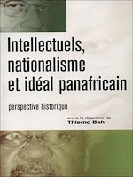 Télécharger le livre :  Intellectuels, nationalisme et idéal panafricain