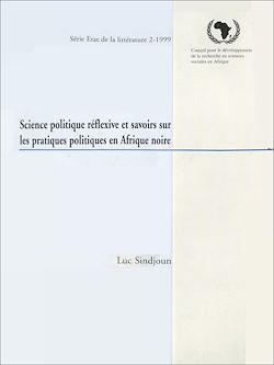 Télécharger le livre :  Science politique réflexive et savoirs sur les pratiques politiques en Afrique noire