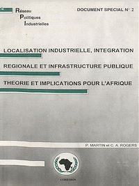 Télécharger le livre :  Localisation industrielle, intégration régionale et infrastructure publique théorie et implications pour l'Afrique