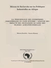 Télécharger le livre :  La performance des entreprises industrielles en Côte d'Ivoire : analyse des impacts des incitations le long des filières agro-industrielles