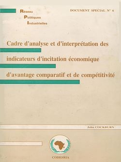 Télécharger le livre :  Cadre d'analyse et d'interprétation des indicateurs d'incitation économique d'avantage comparatif ét de compétitivité