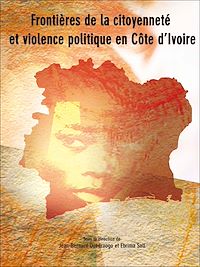 Télécharger le livre :  Frontières de la citoyenneté et violence politique en Côte d'Ivoire