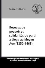 Télécharger le livre :  Réseaux de pouvoir et solidarités de parti à Liège au Moyen Âge (1250-1468)