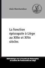 Télécharger le livre :  La fonction épiscopale à Liège au XIIIe et XIVe siècles