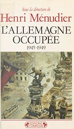 Télécharger le livre :  L'Allemagne occupée (1945-1949)