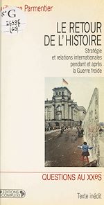 Télécharger le livre :  Le Retour de l'histoire : Stratégie et relations internationales pendant et après la Guerre froide