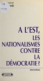 Télécharger le livre :  À l'Est, les nationalismes contre la démocratie ?