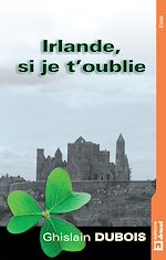 Télécharger le livre :  Irlande, si je t'oublie