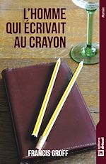 Télécharger le livre :  L'homme qui écrivait au crayon