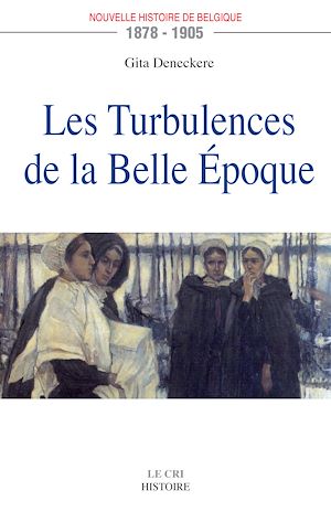 Téléchargez le livre :  Les Turbulences de la Belle Époque