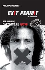 Download this eBook Exit permit ! 328 jours de captivité au Qatar