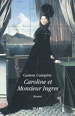 Télécharger le livre :  Caroline et Monsieur Ingres