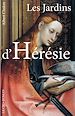 Télécharger le livre :  Les Jardins d’Hérésie