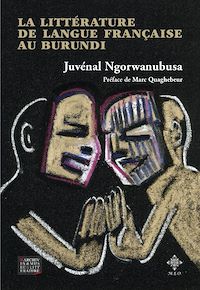 Télécharger le livre :  La Littérature de langue française au Burundi