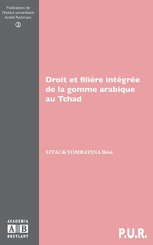 Téléchargez le livre :  DROIT ET FILIERE INTEGREE DE LA GOMME ARABIQUE AU TCHAD