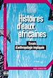 Télécharger le livre :  Histoires d'eaux africaines