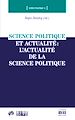 Télécharger le livre :  Science politique et actualité : l'actualité de la science politique