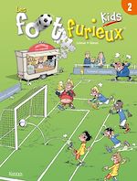 Télécharger le livre :  Les Foot furieux kids T02