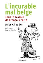 Télécharger le livre :  L'incurable mal belge
