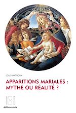 Télécharger le livre :  Apparitions mariales : mythe ou réalité ?