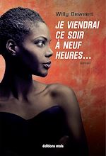 Télécharger le livre :  Je viendrai ce soir à neuf heures…