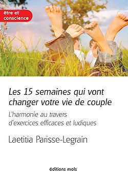 Télécharger le livre :  Les 15 semaines qui vont changer votre vie de couple