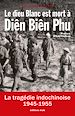 Télécharger le livre :  Le dieu Blanc est mort à Diên Biên Phu