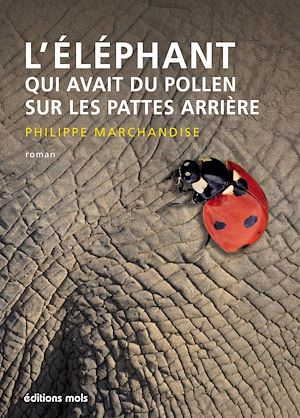 Téléchargez le livre :  L'éléphant qui avait du pollen sur les pattes arrière