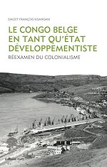 Télécharger le livre :  Le Congo belge en tant qu'État développementiste