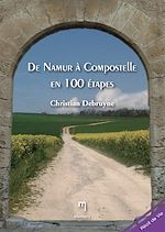 Télécharger le livre :  De Namur à Compostelle en 100 étapes