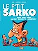 Télécharger le livre :  Le P'tit Sarko - Tome 1 - Et la P'tite Ségo qui fait rien qu'à l'embêter