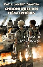 Download this eBook Chroniques des Hémisphères 3 : Le Masque du Caracal