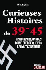 Télécharger le livre :  Curieuses Histoires de 39-45