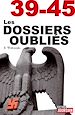 Télécharger le livre :  39-45 Les dossiers oubliés