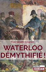 Télécharger le livre :  Waterloo démythifié !