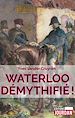 Télécharger le livre :  Waterloo démythifié !