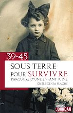 Télécharger le livre :  39-45 : Sous terre pour survivre