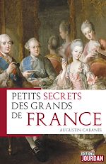 Télécharger le livre :  Petits secrets des grands de France