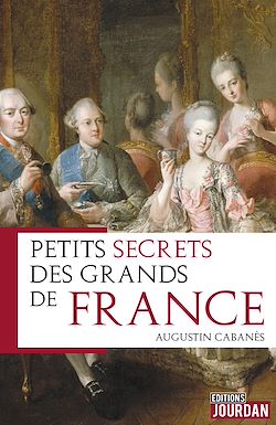 Télécharger le livre :  Petits secrets des grands de France