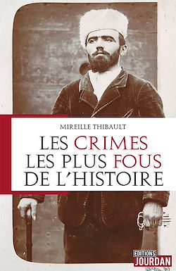 Télécharger le livre :  Les crimes les plus fous de l'histoire