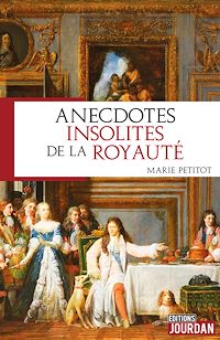 Téléchargez le livre :  Anecdotes insolites de la royauté