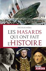 Télécharger le livre :  Les hasards qui ont fait l'Histoire