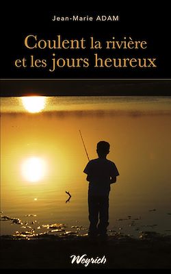 Télécharger le livre :  Coulent la rivière et les jours heureux